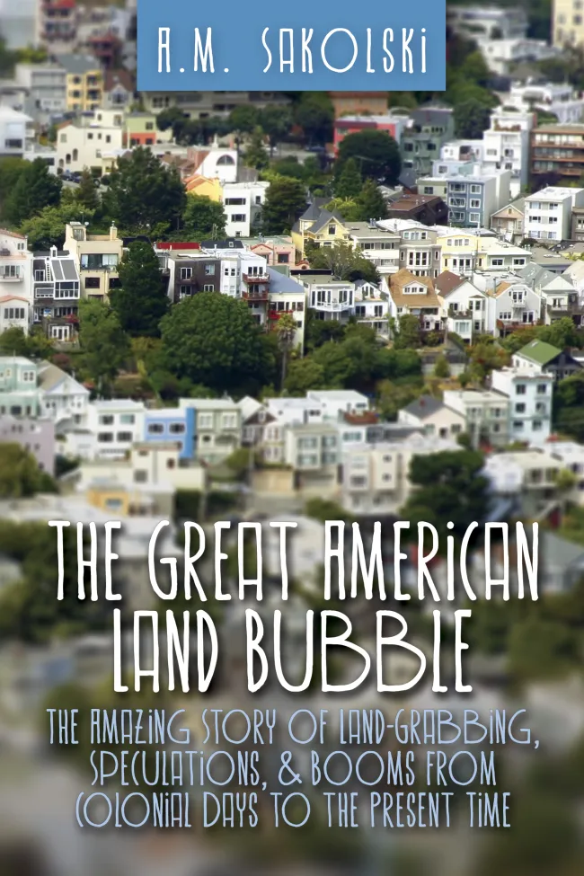The Great American Land Bubble by Sakolski